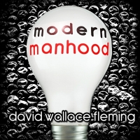 Podcast Modern Manhood Essay Manifesto
